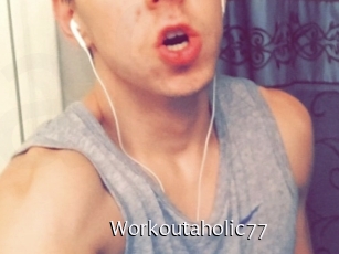 Workoutaholic77