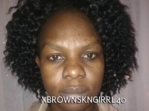 XBROWNSKNGIRRL40
