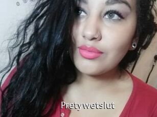 Pretywetslut