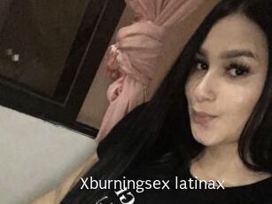 Xburningsex_latinax