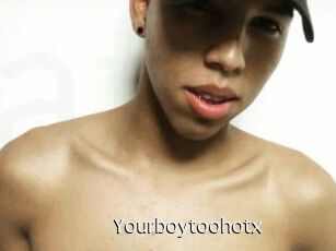 Yourboytoohotx